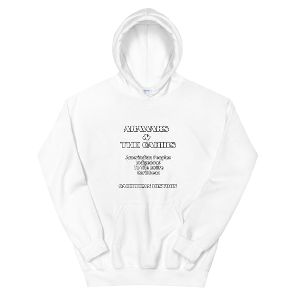 Did You Know Collection - Arawak and The Caribs Unisex Hoodie